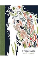 Fragile Acts: (McSweeney's Poetry)
