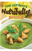 Ultimate Nutribullet Cookbook: Nutribullet Recipe Book for Better Health and Well-Being