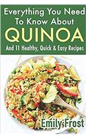 Everything You Need To Know About Quinoa and 11 Healthy, Quick & Easy Recipes