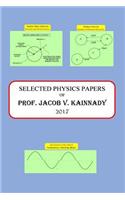 Selected Physics Papers of Prof. Jacob V. Kainnady 2017