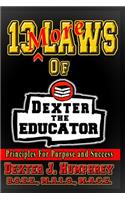 13 More Laws of Dexter The Educator