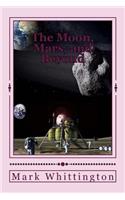 Moon, Mars, and Beyond