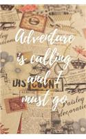 Adventure is calling and I must go