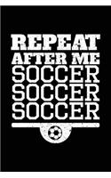 Repeat After Me Soccer Soccer Soccer