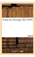 Traité de Chirurgie. Tome III