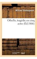 Othello, Tragédie En Cinq Actes