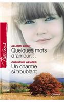 Quelques Mots D'Amour - Un Charme Si Troublant (Harlequin Passions)