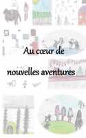 au coeur de nouvelles aventure