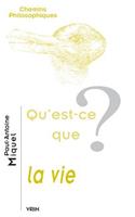 Qu'est-Ce Que La Vie?