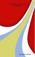 Cahier D'Exercices de Base Trompette