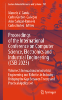 Proceedings of the International Conference on Computer Science, Electronics and Industrial Engineering (Csei 2023)