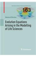 Evolution Equations Arising in the Modelling of Life Sciences: (163 International Series of Numerical Mathematics)