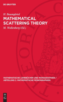 Mathematical Scattering Theory