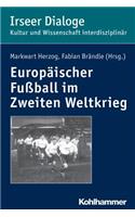 Europaischer Fussball Im Zweiten Weltkrieg