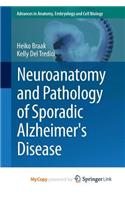 Neuroanatomy and Pathology of Sporadic Alzheimer's Disease