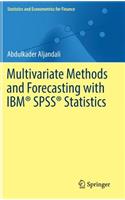 Multivariate Methods and Forecasting with Ibm(r) Spss(r) Statistics