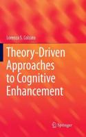 Theory-Driven Approaches to Cognitive Enhancement