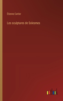 Les sculptures de Solesmes