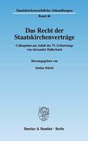 Das Recht Der Staatskirchenvertrage: Colloquium Aus Anlass Des 75. Geburtstags Von Alexander Hollerbach