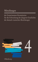 Mitteilungen Der Gemeinsamen Kommission Für Die Erforschung Der Jüngeren Geschichte Der Deutsch-Russischen Beziehungen. Band 4