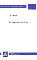 Die Jugendschriften-Warte: Von Ihrer Gruendung Bis Zu Den Anfaengen Des 'Dritten Reiches' Unter Besonderer Beruecksichtigung Der Kinder- Und Jugendliteraturbewertung Und -Beur