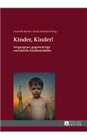 Kinder, Kinder!