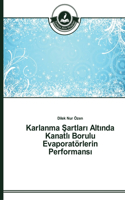 Karlanma &#350;artlar&#305; Alt&#305;nda Kanatl&#305; Borulu Evaporatörlerin Performans&#305;