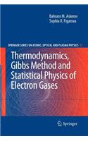 Thermodynamics, Gibbs Method and Statistical Physics of Electron Gases