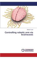 Controlling robotic arm via brainwaves