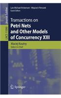 Transactions on Petri Nets and Other Models of Concurrency XIII