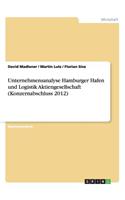 Unternehmensanalyse Hamburger Hafen und Logistik Aktiengesellschaft (Konzernabschluss 2012)