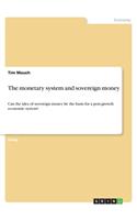 The monetary system and sovereign money