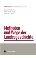 Methoden Und Wege Der Landesgeschichte