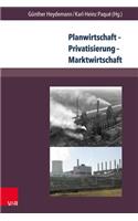 Planwirtschaft - Privatisierung - Marktwirtschaft