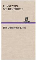 Das Wandernde Licht: (German)