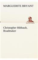 Christopher Hibbault, Roadmaker