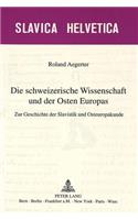 Die schweizerische Wissenschaft und der Osten Europas