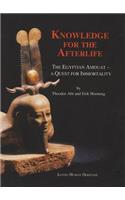 Knowledge for the Afterlife: The Egyptian Amduat - A Quest for Immortality