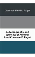 Autobiography and journals of Admiral Lord Clarence E. Paget: (English)