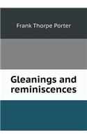Gleanings and Reminiscences