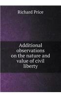 Additional Observations on the Nature and Value of Civil Liberty