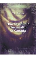 How to Double the Wealth of Canada