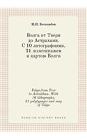Volga from Tver to Astrakhan. with 10 Lithographs, 31 Polytypages and Map of Volga