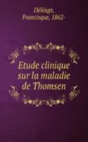 Etude clinique sur la maladie de Thomsen