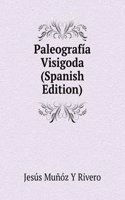 Paleografia Visigoda (Spanish Edition)