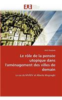 Le R�le de la Pens�e Utopique Dans l''am�nagement Des Villes de Demain: (Omn.Univ.Europ.)