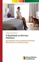 A Qualidade no Serviço Hoteleiro
