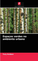 Espaços verdes no ambiente urbano