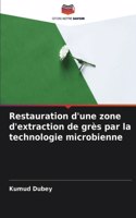 Restauration d'une zone d'extraction de grès par la technologie microbienne