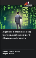 Algoritmi di machine e deep learning, applicazioni per il rilevamento del cancro